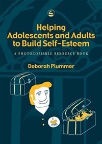 Front cover_Helping Adolescents and Adults to Build Self-Esteem