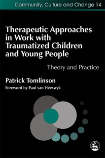 Front cover_Therapeutic Approaches in Work with Traumatised Children and Young People
