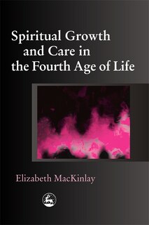 Couverture_Spiritual Growth and Care in the Fourth Age of Life