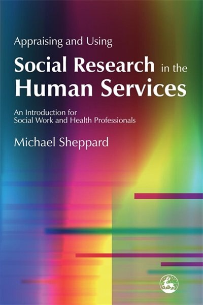 Front cover_Appraising and Using Social Research in the Human Services