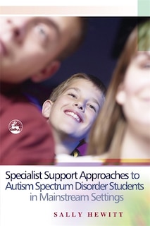 Couverture_Specialist Support Approaches To Autism Spectrum Disorder Students In Mainstream Settings