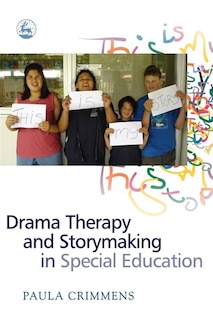 Front cover_Drama Therapy and Storymaking in Special Education