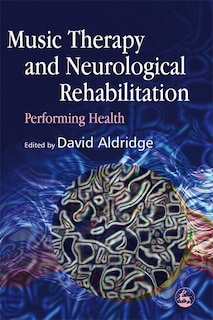 Front cover_Music Therapy and Neurological Rehabilitation