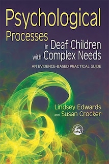Front cover_Psychological Processes in Deaf Children with Complex Needs