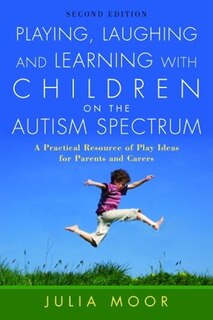 Front cover_Playing, Laughing and Learning with Children on the Autism Spectrum