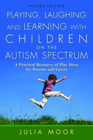 Front cover_Playing, Laughing and Learning with Children on the Autism Spectrum
