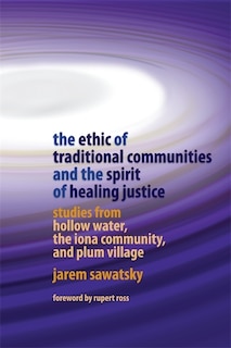 Front cover_The Ethic of Traditional Communities and the Spirit of Healing Justice