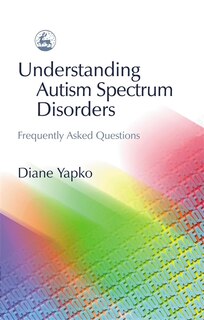 Front cover_Understanding Autism Spectrum Disorders