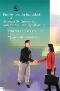 Front cover_Employment For Individuals With Asperger Syndrome Or Non-verbal Learning Disability