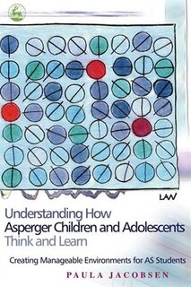 Front cover_Understanding How Asperger Children and Adolescents Think and Learn