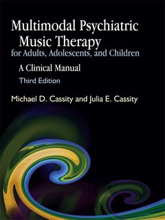 Front cover_Multimodal Psychiatric Music Therapy for Adults, Adolescents, and Children