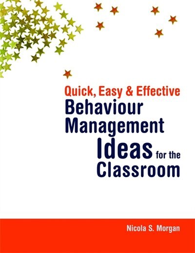 Front cover_Quick, Easy and Effective Behaviour Management Ideas for the Classroom