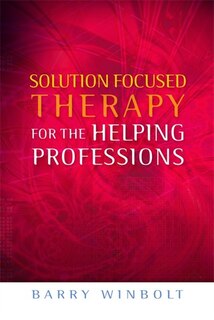 Front cover_Solution Focused Therapy for the Helping Professions