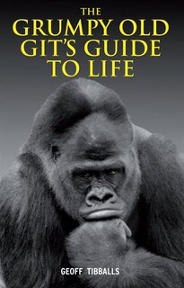 Front cover_The Grumpy Old Git's Guide to Life