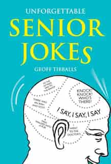 Unforgettable Senior Jokes by Geoff Tibballs