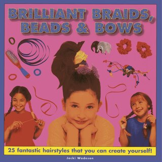 Front cover_Brilliant Braids, Beads & Bows