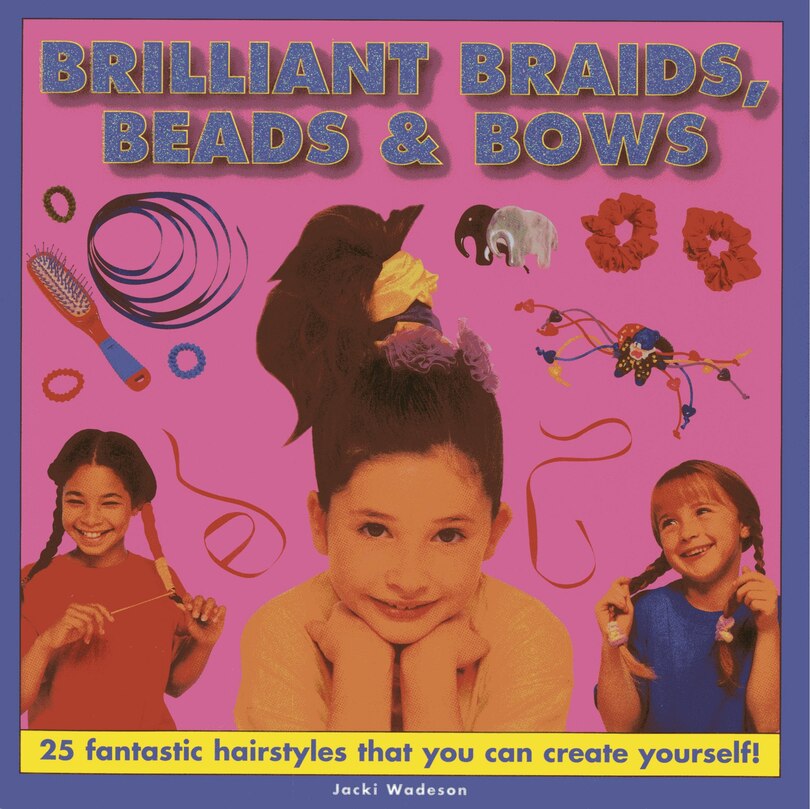 Front cover_Brilliant Braids, Beads & Bows
