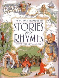 The Ultimate Treasury of Stories and Rhymes: A collection of 215 tales and poems