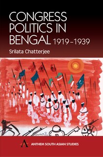 Front cover_Congress Politics in Bengal 1919-1939