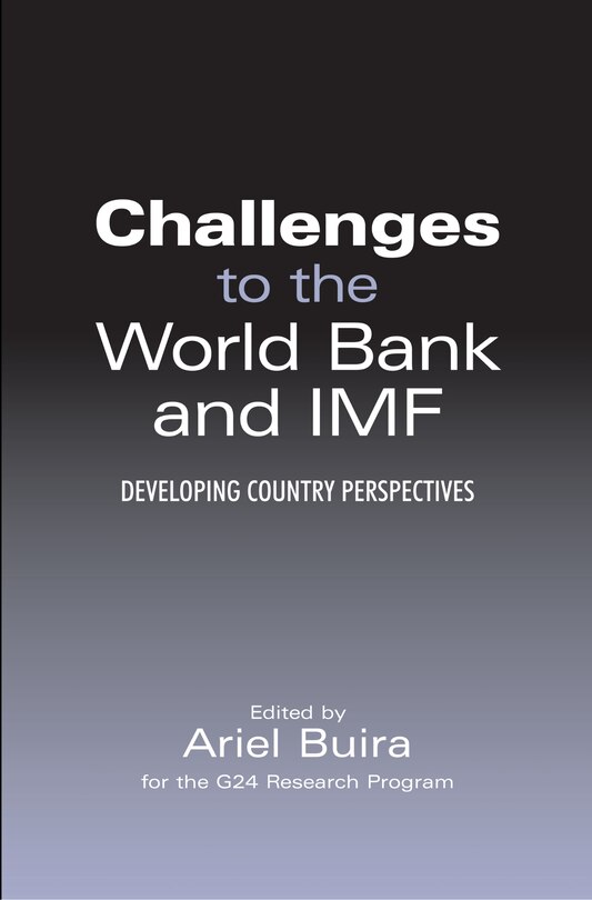 Challenges to the World Bank and IMF: Developing Country Perspectives