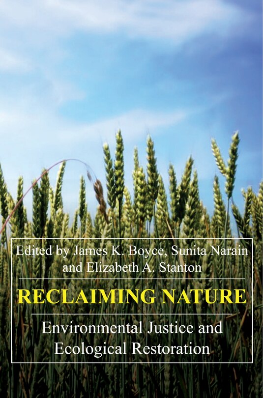 Reclaiming Nature: Environmental Justice and Ecological Restoration