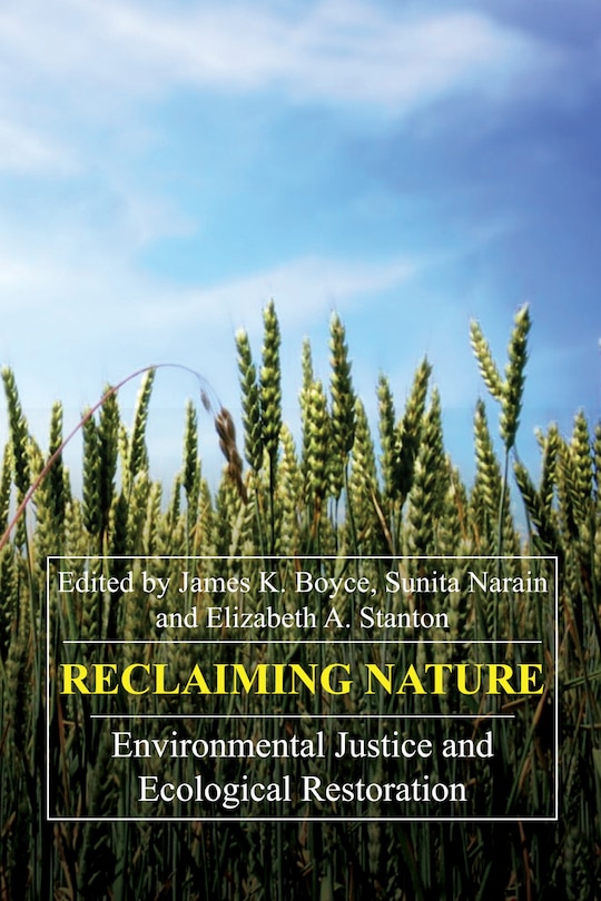 Reclaiming Nature: Environmental Justice and Ecological Restoration