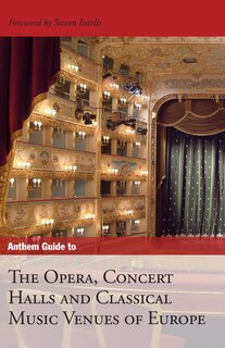 Couverture_Anthem Guide To The Opera, Concert Halls And Classical Music Venues Of Europe