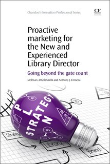 Front cover_Proactive Marketing For The New And Experienced Library Director