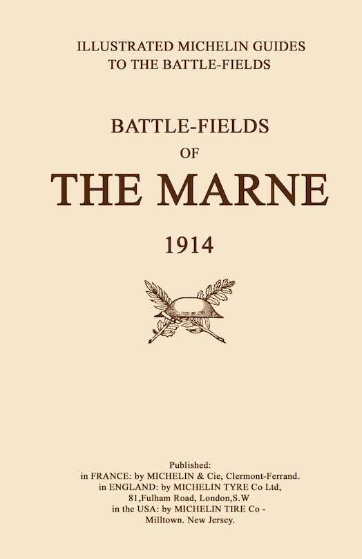 Front cover_BYGONE PILGRIMAGE. BATTLEFIELDS OF THE MARNE 1914.An illustrated History and Guide to the Battlefields.
