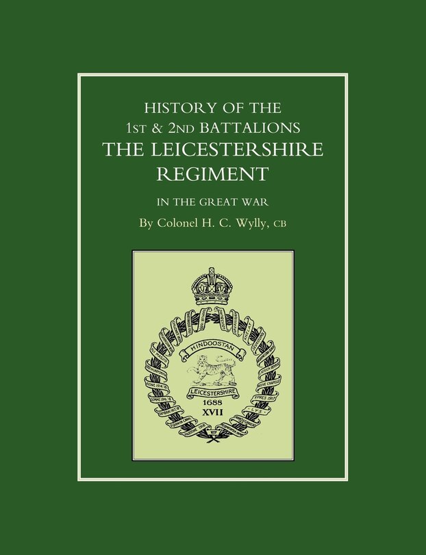 Front cover_History Of The 1st And 2nd Battalions. The Leicestershire Regiment In The Great War