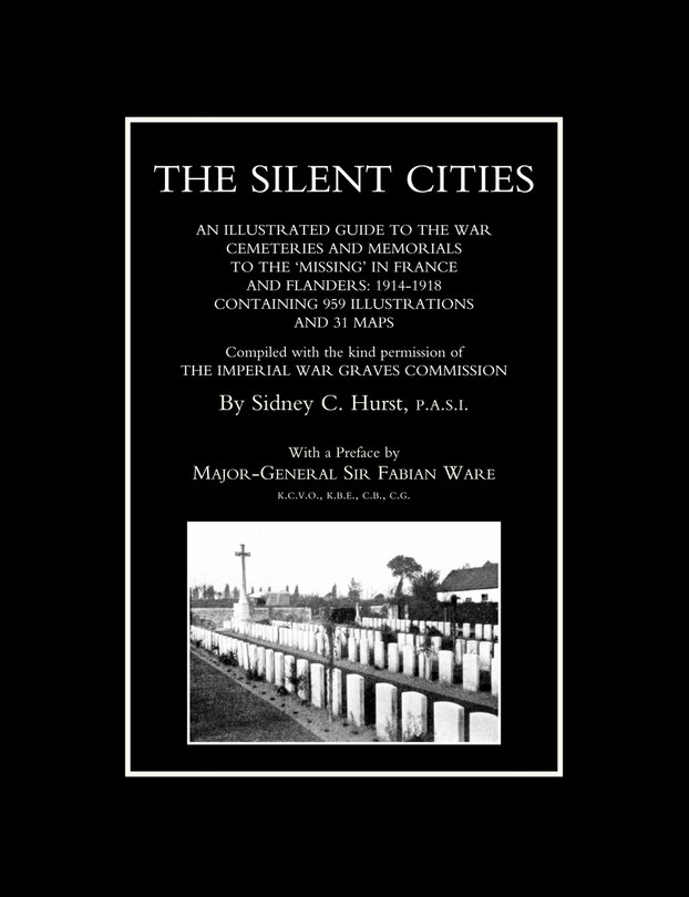 Front cover_SILENT CITIESAn illustrated guide to the war Cemeteries & Memorials to the missing in France & Flanders 1914-1918