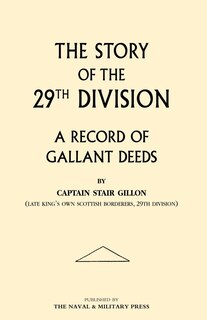 Front cover_Story Of The 29th Division. A Record Of Gallant Deeds