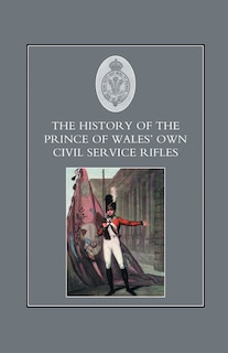 Front cover_History of the Prince of Wales's Own Civil Service Rifles
