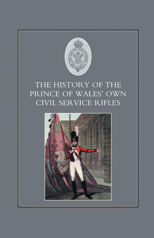 Front cover_History of the Prince of Wales's Own Civil Service Rifles