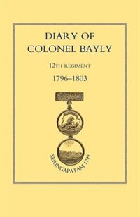 Couverture_Diary Of Colonel Bayly, 12th Regiment. 1796-1830 (seringapatam 1799)