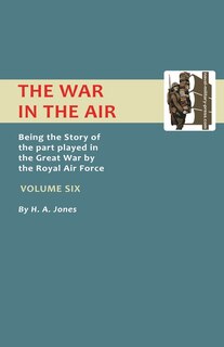 Couverture_War in the Air.Being the Story of the Part Played in the Great War by the Royal Air Force. Volume Six.