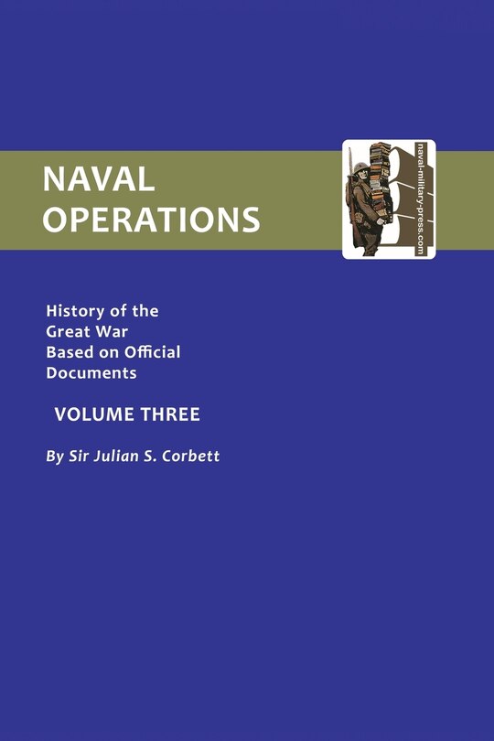 Official History of the War: V. 3: Naval Operations