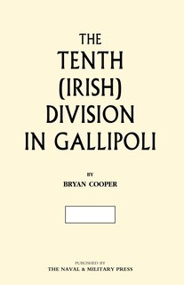 Couverture_The Tenth (irish) Division In Gallipoli