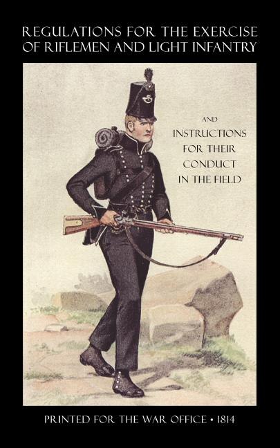 Front cover_Regulations For The Exercise Of Riflemen And Light Infantry And Instructions For Their Conduct In The Field (1814)