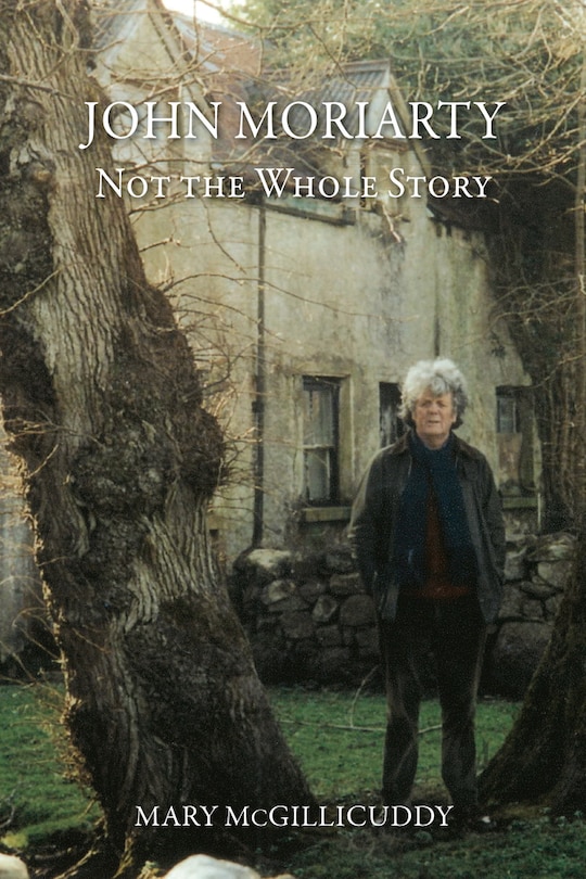Front cover_John Moriarty: Not The Whole Story