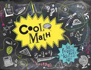 Cool Math: 50 Fantastic Facts For Kids Of All Ages de Tracie Young