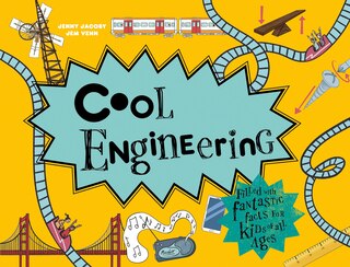 Front cover_Cool Engineering: Filled with fantastic facts for kids of all ages