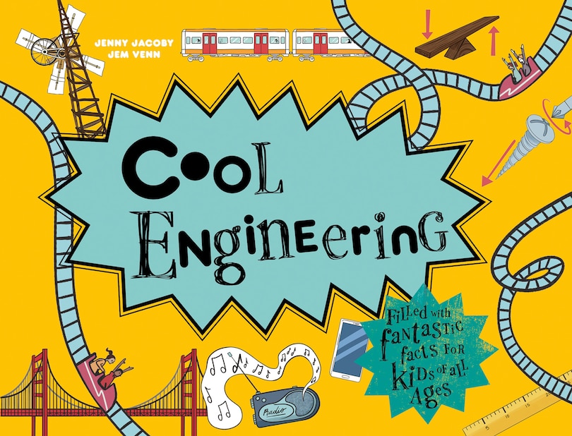 Front cover_Cool Engineering: Filled with fantastic facts for kids of all ages