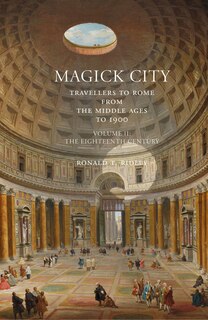 Front cover_Magick City: Travellers to Rome from the Middle Ages to 1900, Volume II