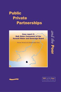 Ppp And The Poor: Case Report 2. Bulk Water Consumers Of The Karachi Water And Sewerage Board