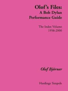 Olof's Files: A Bob Dylan Performance Guide: The Index Volume