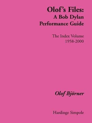 Olof's Files: A Bob Dylan Performance Guide: The Index Volume