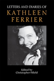 Couverture_Letters and Diaries of Kathleen Ferrier