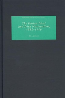 Couverture_The Fenian Ideal and Irish Nationalism, 1882-1916