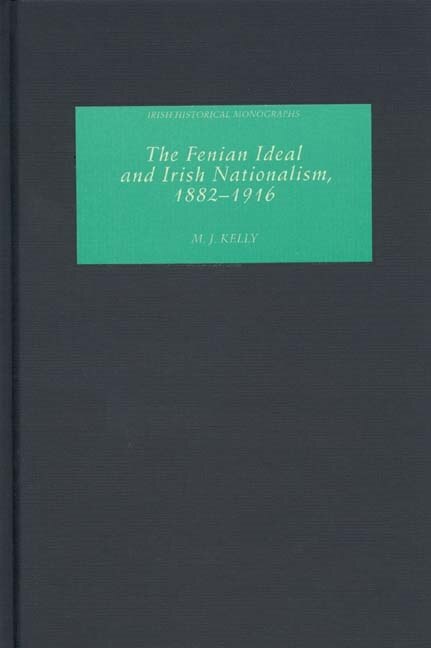 Couverture_The Fenian Ideal and Irish Nationalism, 1882-1916